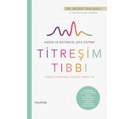 Hayat Güzeldir 78 - İnsan Fıtratına Uygun Temiz Tıp - Titreşim Tıbbı Hayat Güzeldir 78 - İnsan Fıtratına Uygun Temiz Tıp - Titreşim Tıbbı