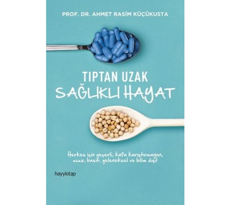 Tıptan Uzak Sağlıklı Hayat Tıptan Uzak Sağlıklı Hayat