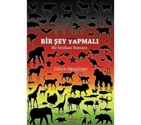 Bir Şey Yapmalı - Bir İntikam Romanı Bir Şey Yapmalı - Bir İntikam Romanı