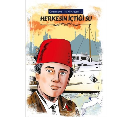 Ömer Seyfettin Hikayeleri 9 Herkesin İçtiği Su