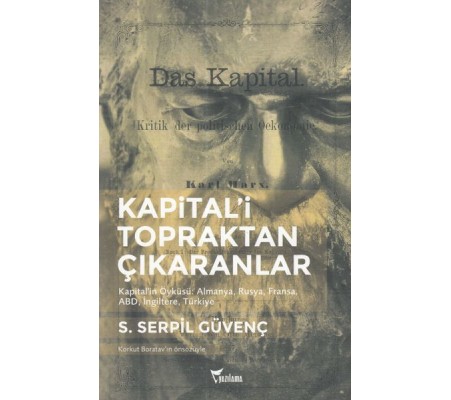 Kapital'İ Topraktan Çıkaranlar Kapital'İ Topraktan Çıkaranlar