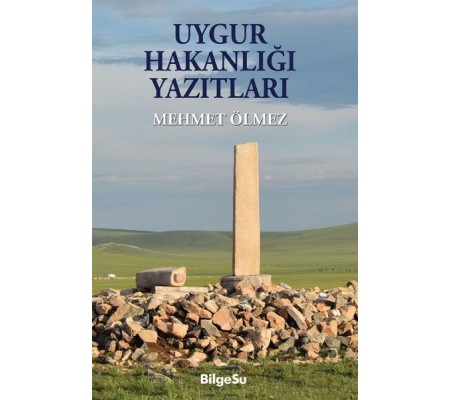 Uygur Hakanlığı Yazıtları Uygur Hakanlığı Yazıtları