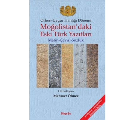 Orhon - Uygur Hanlığı Dönemi - Moğolistandaki Eski Türk Yazıtları Orhon - Uygur Hanlığı Dönemi - Moğolistandaki Eski Türk Yazıtları