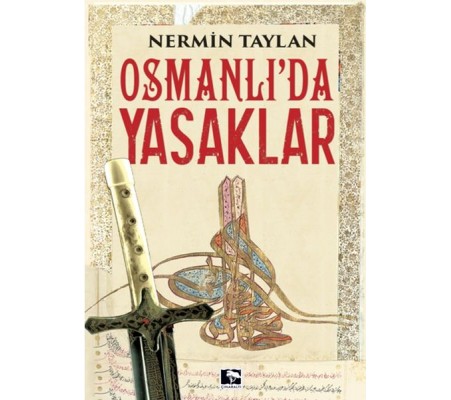 Osmanlı'da Yasaklar Osmanlı'da Yasaklar