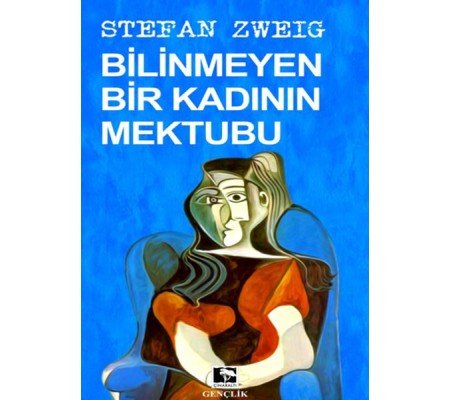 Bilinmeyen Bir Kadının Mektubu Bilinmeyen Bir Kadının Mektubu