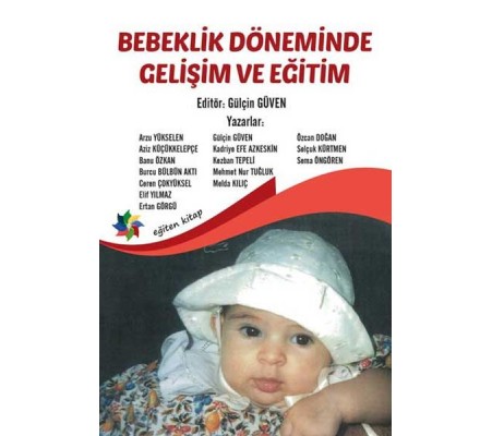 Bebeklik Döneminde Gelişim ve Eğitim Bebeklik Döneminde Gelişim ve Eğitim