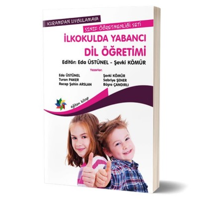 Kuramdan Uygulamaya Sınıf Öğretmenliği Seti - İlkokulda Yabancı Dil Öğretimi Kuramdan Uygulamaya Sınıf Öğretmenliği Seti - İlkokulda Yabancı Dil Öğretimi
