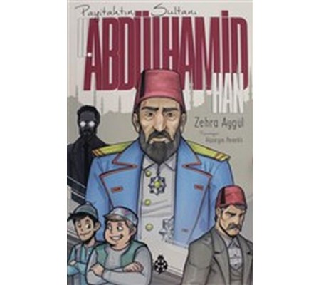 Payitahtın Sultanı 2. Abdülhamit Han Payitahtın Sultanı 2. Abdülhamit Han