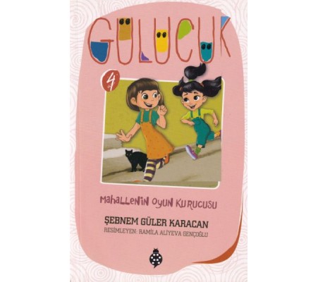 Mahallenin Oyun Kurucusu / Gülücük 4 Mahallenin Oyun Kurucusu / Gülücük 4