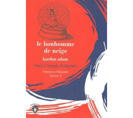 Fransızca Hikayeler Seviye 2 - Le Bonhomme De Neige Kardan Adam