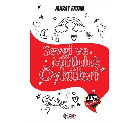 Sevgi ve Mutluluk Öyküleri Sevgi ve Mutluluk Öyküleri