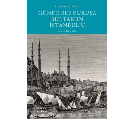 Günde Beş Kuruşa Sultan'ın İstanbul'u Günde Beş Kuruşa Sultan'ın İstanbul'u