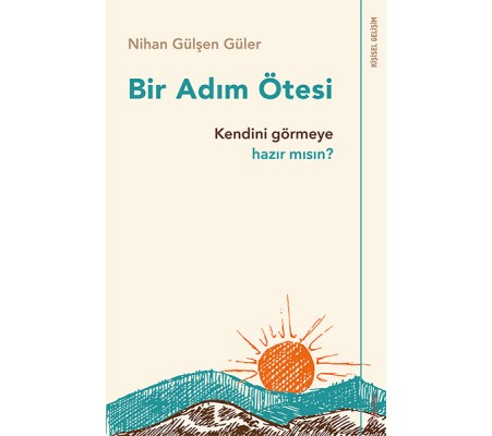 Bir Adım Ötesi - Kendini Görmeye Hazır mısın? Bir Adım Ötesi - Kendini Görmeye Hazır mısın?
