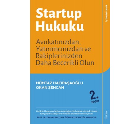 Startup Hukuku - Avukatınızdan, Yatırımcınızdan ve Rakiplerinizden Daha Becerikli Olun Startup Hukuku - Avukatınızdan, Yatırımcınızdan ve Rakiplerinizden Daha Becerikli Olun