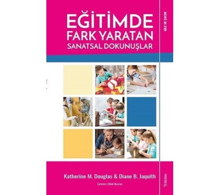 Eğitimde Fark Yaratan Sanatsal Dokunuşlar Eğitimde Fark Yaratan Sanatsal Dokunuşlar