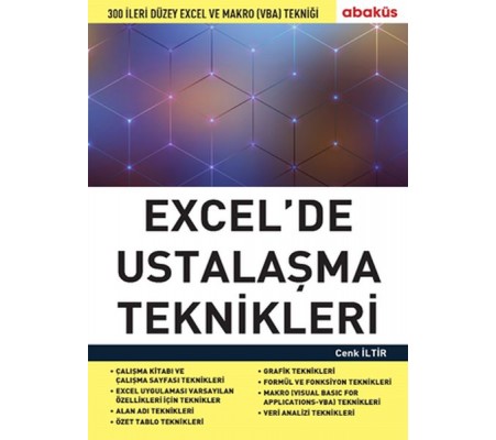 Excel de Ustalaşma Teknikleri - 300 Ileri Düzey Excel Ve Makro (Vba) Tekniği Excel de Ustalaşma Teknikleri - 300 Ileri Düzey Excel Ve Makro (Vba) Tekniği