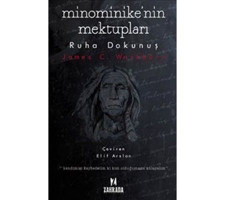 Minominike'nin Mektupları : Ruha Dokunuş Minominike'nin Mektupları : Ruha Dokunuş