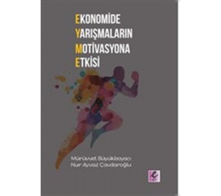 Ekonomide Yarışmaların Motivasyona Etkisi Ekonomide Yarışmaların Motivasyona Etkisi