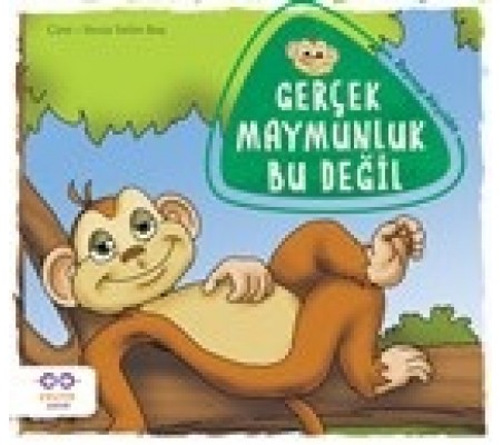 Gerçek Maymunluk Bu Değil Gerçek Maymunluk Bu Değil