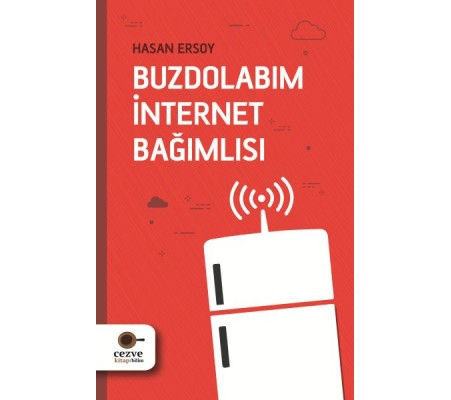 Buzdolabım İnternet Bağımlısı Buzdolabım İnternet Bağımlısı