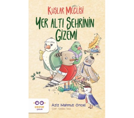 Yer Altı Şehrinin Gizemi - Kuşlar Meclisi Yer Altı Şehrinin Gizemi - Kuşlar Meclisi