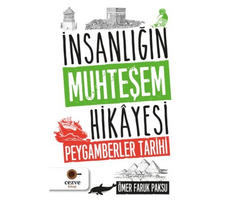 İnsanlığın Muhteşem Hikayesi - Peygamberler Tarihi İnsanlığın Muhteşem Hikayesi - Peygamberler Tarihi