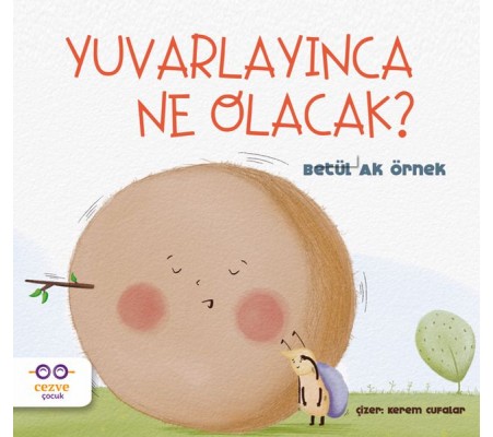 Yuvarlayınca Ne Olacak? Yuvarlayınca Ne Olacak?
