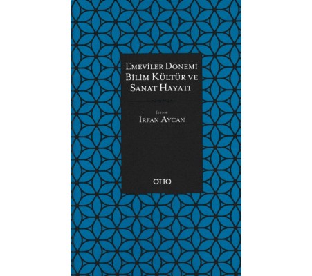 Emeviler Dönemi Bilim Kültür ve Sanat Hayatı (Ciltli)