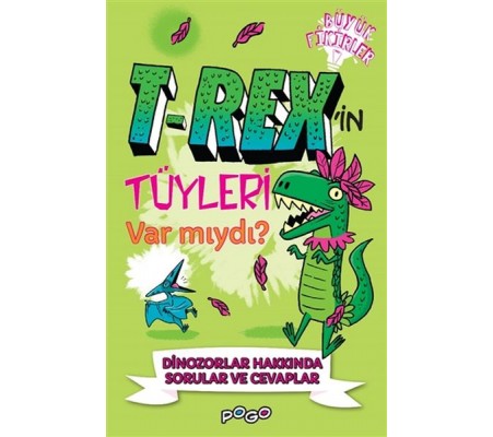T-Rex'in Tüyleri Var mıydı? T-Rex'in Tüyleri Var mıydı?