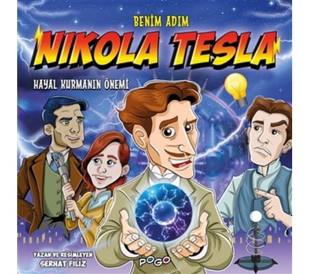Benim Adım Nikola Tesla - Hayal Kurmanın Önemi Benim Adım Nikola Tesla - Hayal Kurmanın Önemi