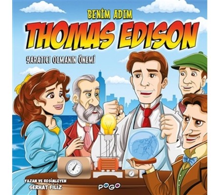 Benim Adım Thomas Edison - Yaratıcı Olmanın Önemi Benim Adım Thomas Edison - Yaratıcı Olmanın Önemi