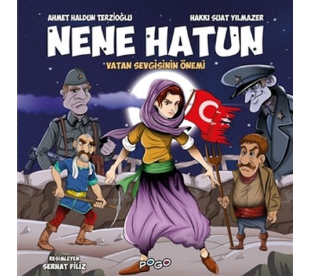 Nene Hatun - Vatan Sevgisinin Önemi Nene Hatun - Vatan Sevgisinin Önemi