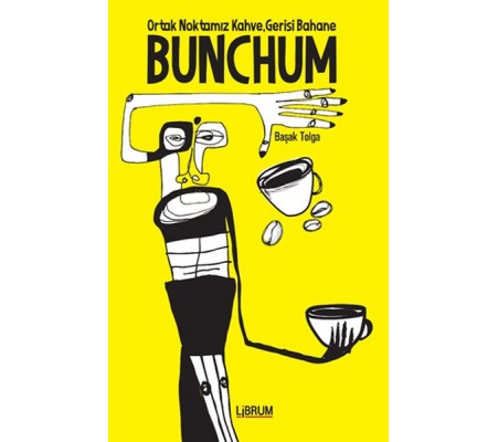 Bunchum - Ortak Noktamız Kahve Gerisi Bahane Bunchum - Ortak Noktamız Kahve Gerisi Bahane