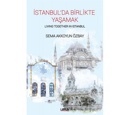 İstanbul’da Birlikte Yaşamak İstanbul’da Birlikte Yaşamak