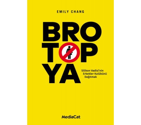 Brotopya - Silikon Vadisi'nin Erkekler Kulübünü Dağıtmak Brotopya - Silikon Vadisi'nin Erkekler Kulübünü Dağıtmak