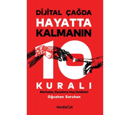 Dijital Çağda Hayatta Kalmanın 10 Kuralı Dijital Çağda Hayatta Kalmanın 10 Kuralı
