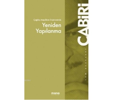 Çağdaş Arap Düşüncesinde Yeniden Yapılanma Çağdaş Arap Düşüncesinde Yeniden Yapılanma