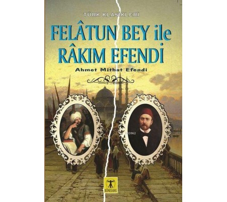 Felatun Bey ile Rakım Efendi Felatun Bey ile Rakım Efendi