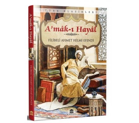 A’mak ı Hayal (Eksiksiz, Tam Metin) A’mak ı Hayal (Eksiksiz, Tam Metin)