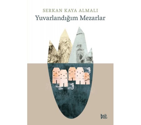 Yuvarlandığım Mezarlar