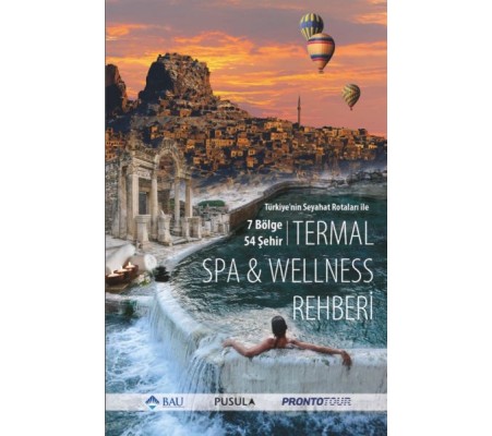 Türkiye'nin Seyahat Rotaları ile Termal SPA - Wellness Rehberi Türkiye'nin Seyahat Rotaları ile Termal SPA - Wellness Rehberi
