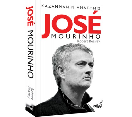 Jose Mourinho - Kazanmanın Anatomisi Jose Mourinho - Kazanmanın Anatomisi