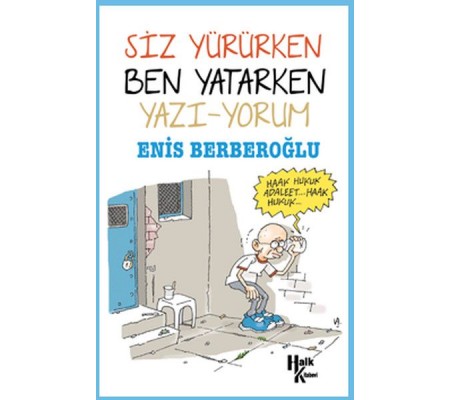 Siz Yürürken Ben Yatarken Yazı-Yorum Siz Yürürken Ben Yatarken Yazı-Yorum