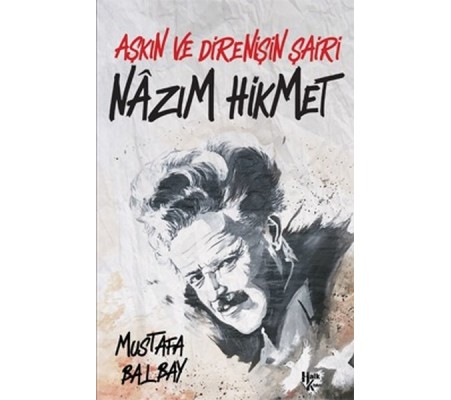 Aşkın ve Direnişin Şairi Nazım Hikmet Aşkın ve Direnişin Şairi Nazım Hikmet
