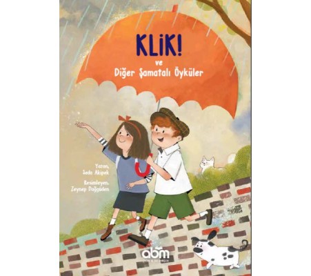 Klik! ve Diğer Şamatalı Öyküler Klik! ve Diğer Şamatalı Öyküler