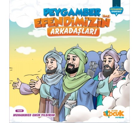 Peygamber Efendimiz Serisi 3 - Peygamberimin Arkadaşları