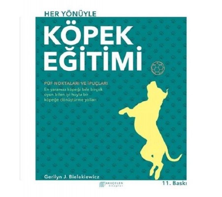 Akıl Çelen Kitaplar - Her Yönüyle Köpek Eğitimi - Gerilyn J. Bielakiewicz