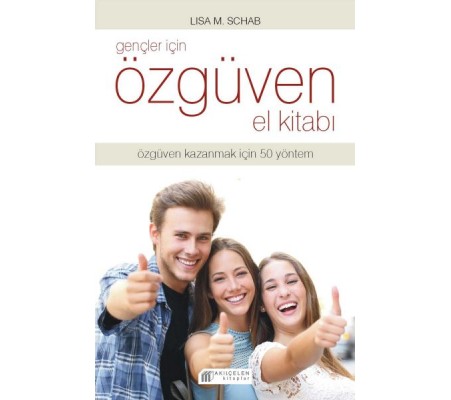 Gençler İçin Özgüven El Kitabı Gençler İçin Özgüven El Kitabı