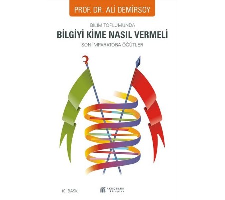 Bilim Toplumunda Bilgiyi Kime Nasıl Vermeli -Son İmparatora Öğütler