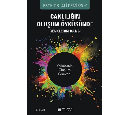 Canlılığın Oluşum Öyküsünde Renklerin Dansı Canlılığın Oluşum Öyküsünde Renklerin Dansı